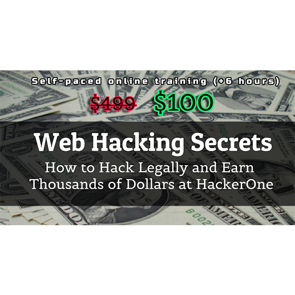 Web Hacking Secrets- How To Hack Legally And Earn Thousands Of Dollars At HackerOne