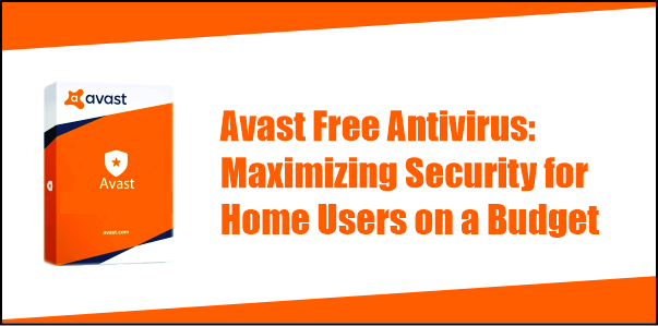 Avast Free Antivirus: Maximizing Security for Home Users on a Budget