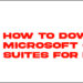 How to Download Microsoft Office Suites for Free