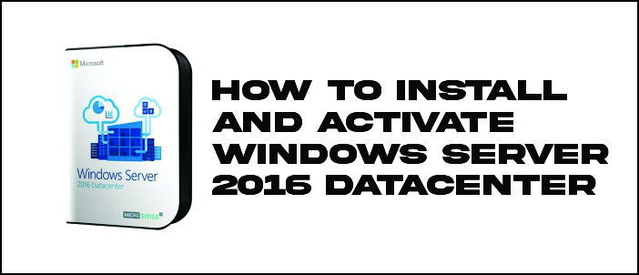 How-to-Install-and-Activate-Windows-Server-2016-Datacenter.
