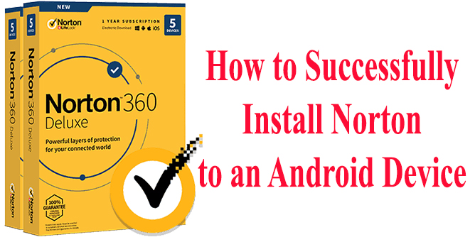 How to Successfully Install Norton to an Android Device