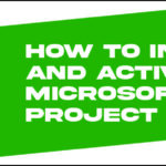 How to install and activate Microsoft Project