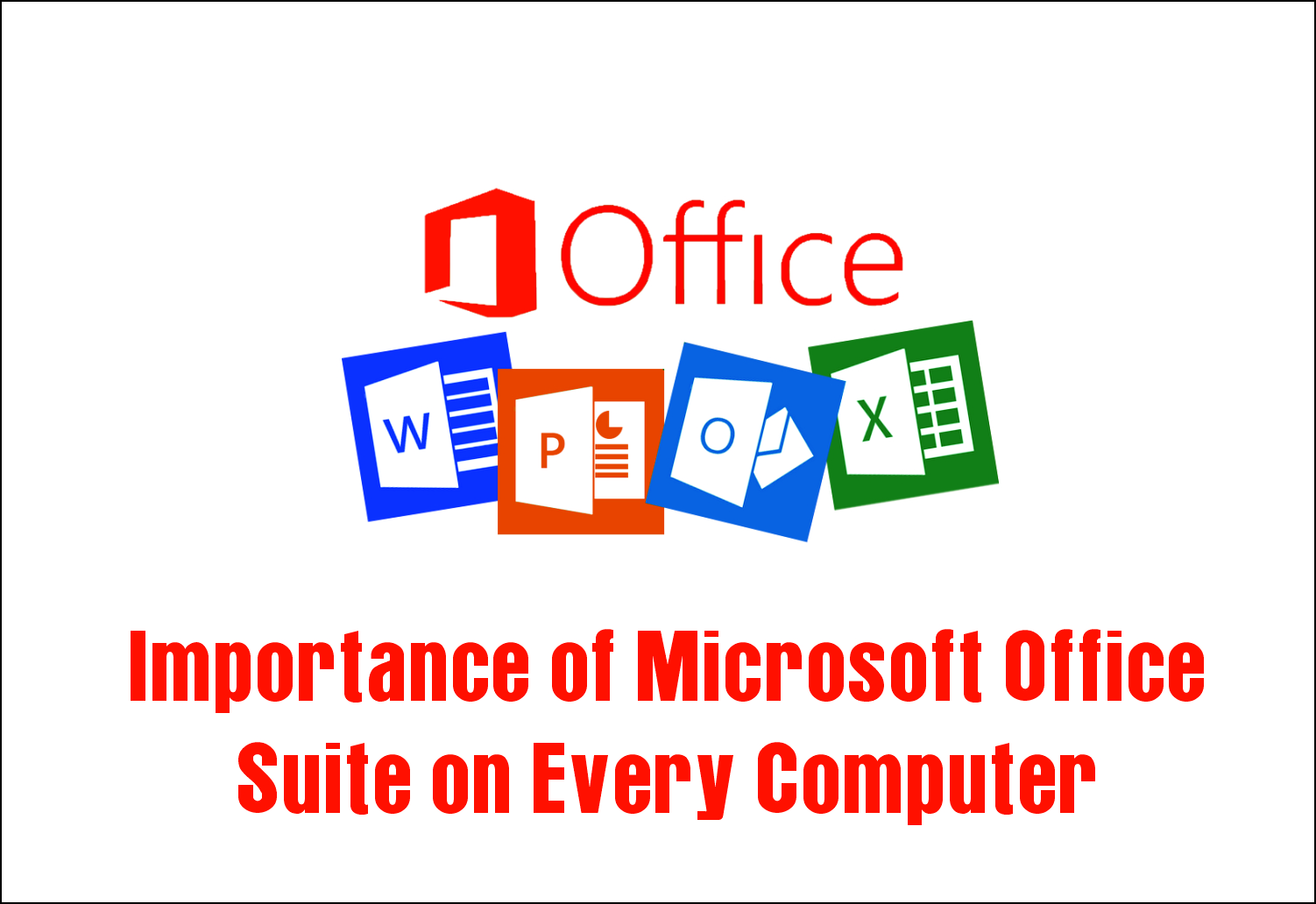 Importance of Microsoft Office Suite on Every Computer