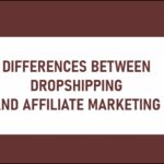 DIFFERENCES BETWEEN DROPSHIPPING AND AFFILIATE MARKETING