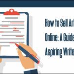 How to Sell Articles Online: A Guide for Aspiring Writers