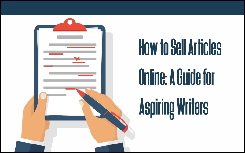 How to Sell Articles Online: A Guide for Aspiring Writers