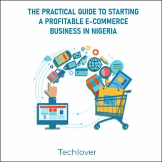 THE PRACTICAL GUIDE TO STARTING A PROFITABLE ECOMMERCE BUSINESS IN NIGERIA