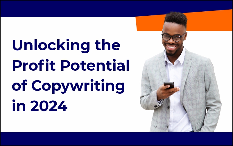 Unlocking the Profit Potential of Copywriting in 2024