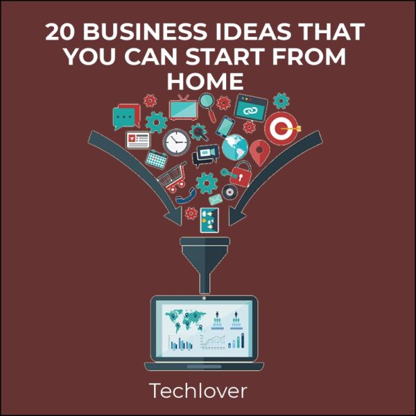 20 BUSINESS IDEAS YOU CAN START FROM HOME