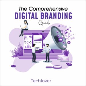 The Comprehensive Digital Branding Guide