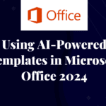 This article explains Using AI-Powered Templates in Microsoft Office 2024!! Microsoft Office 2024 has revolutionized the