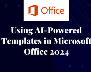 This article explains Using AI-Powered Templates in Microsoft Office 2024!! Microsoft Office 2024 has revolutionized the
