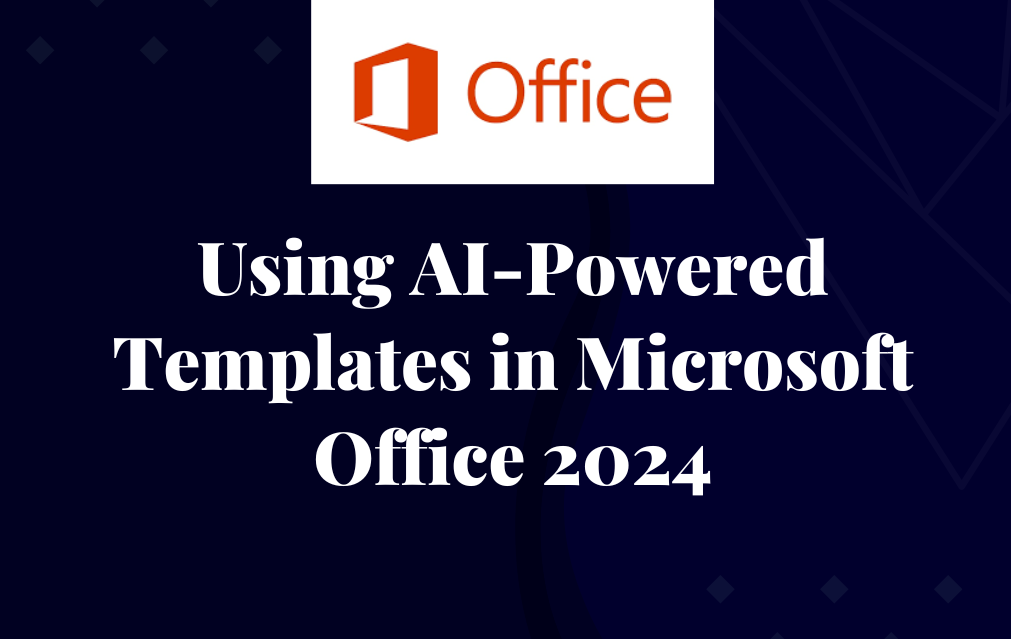 This article explains Using AI-Powered Templates in Microsoft Office 2024!! Microsoft Office 2024 has revolutionized the