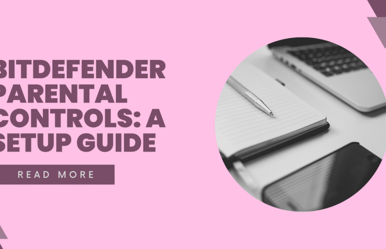 Bitdefender Parental Controls: A Setup Guide